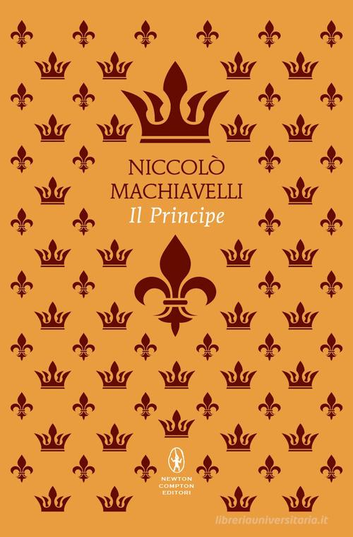Il principe di Niccolò Machiavelli edito da Newton Compton Editori