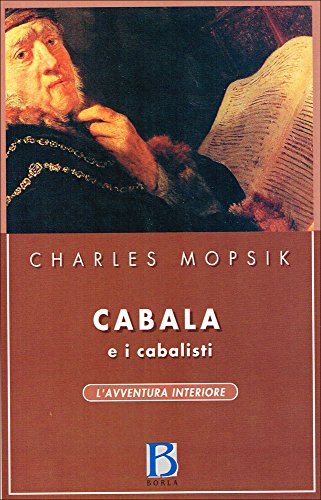 Cabala e cabalisti di Charles Mopsik edito da Borla