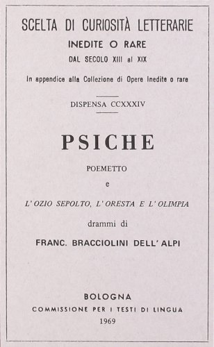 Psiche-L'ozio sepolto-L'Orestea-L'Olimpia (rist. anast.) di Francesco Bracciolini edito da Forni
