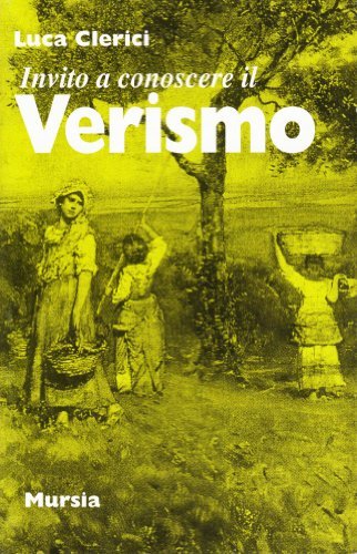 Invito a conoscere il Verismo di Luca Clerici edito da Ugo Mursia Editore