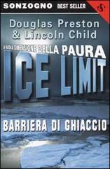 Ice limit di Douglas Preston, Lincoln Child edito da Sonzogno