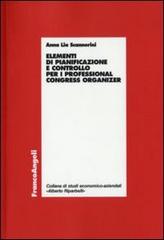 Elementi di pianificazione e controllo per i professional congress organizer di Anna Lia Scannerini edito da Franco Angeli