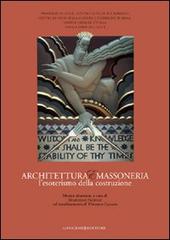 Architettura e massoneria. L'esoterismo della costruzione di Marcello Fagiolo edito da Gangemi Editore