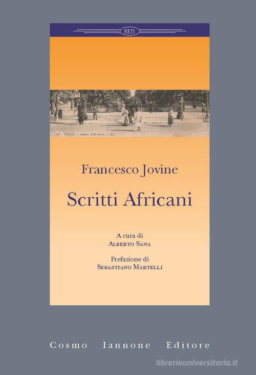Libro Scritti africani di Francesco Jovine di Cosmo Iannone Editore