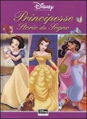 Principesse. Storie da sogno edito da Disney Libri
