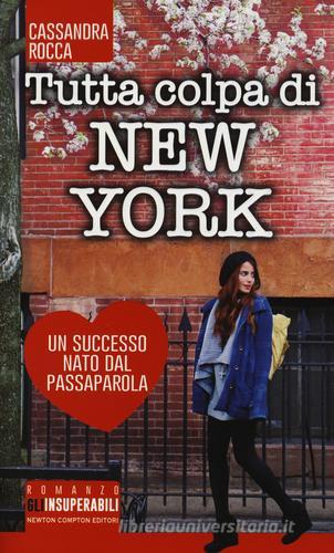 Tutta colpa di New York di Cassandra Rocca edito da Newton Compton Editori