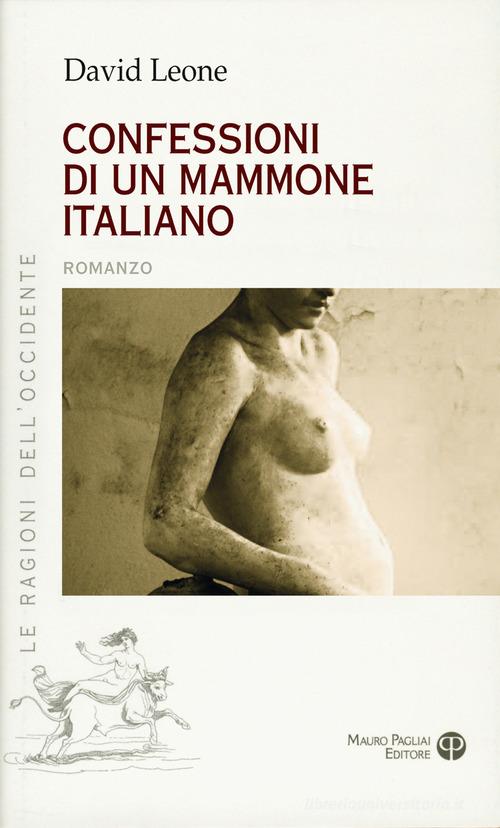Confessioni di un mammone italiano di David Leone edito da Mauro Pagliai Editore