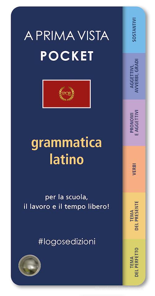 A prima vista pocket: grammatica latina edito da Logos