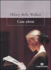 Case altrui di Hilary B. Walker edito da Cairo Publishing