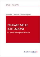 Pensare nelle istituzioni di Simona R. Capolupo, Donata Miglietta edito da libreriauniversitaria.it