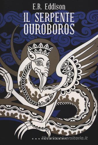 Il serpente Ouroboros di E. Rucker Eddison edito da Castelvecchi