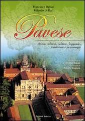 Pavese. Storia, cultura, colture, leggende, tradizioni e personaggi di Francesco Ogliari, Rolando Di Bari edito da Edizioni Selecta