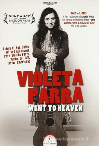 Violeta Parra went to heaven. DVD. Con libro di Ángel Parra, Andrés Wood edito da Casini