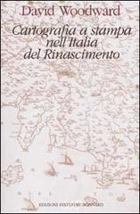 Cartografia a stampa nell'Italia del Rinascimento di David Woodward edito da Sylvestre Bonnard