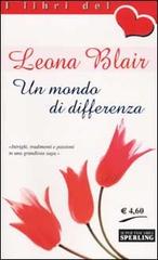 Un mondo di differenza di Leona Blair edito da Sperling & Kupfer Libreria
