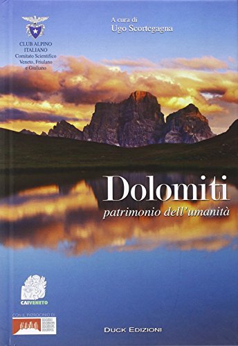 Dolomiti. Patrimonio dell'umanità di Ugo Scortegagna edito da Duck Edizioni