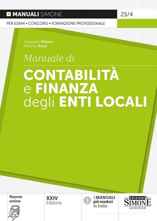 Manuale di contabilità e finanza degli enti locali di Giuseppe Milano, Antonio Rossi edito da Edizioni Giuridiche Simone