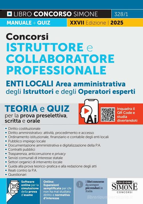 Concorsi istruttore e collaboratore professionale area amministrativa Enti locali. Aree istruttori e operatori esperti. Teoria e quiz per la prova scritta e orale. N edito da Edizioni Giuridiche Simone