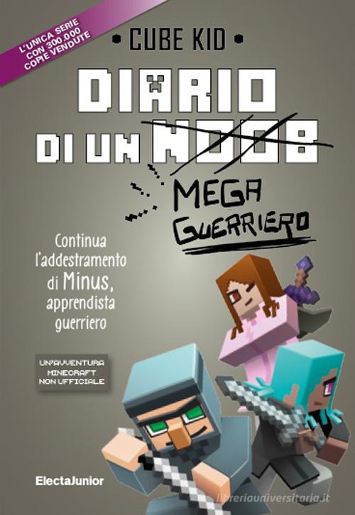 Diario di un mega guerriero di Cube Kid edito da Mondadori Electa