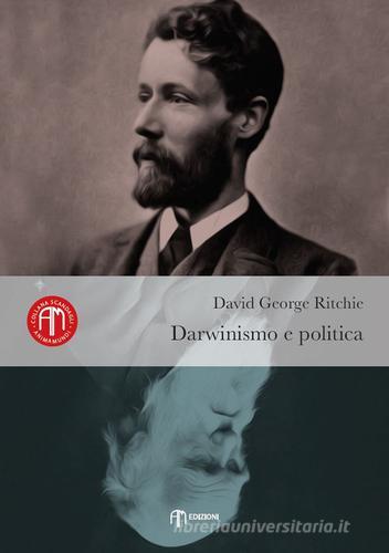Darwinismo e politica di David George Ritchie edito da Am