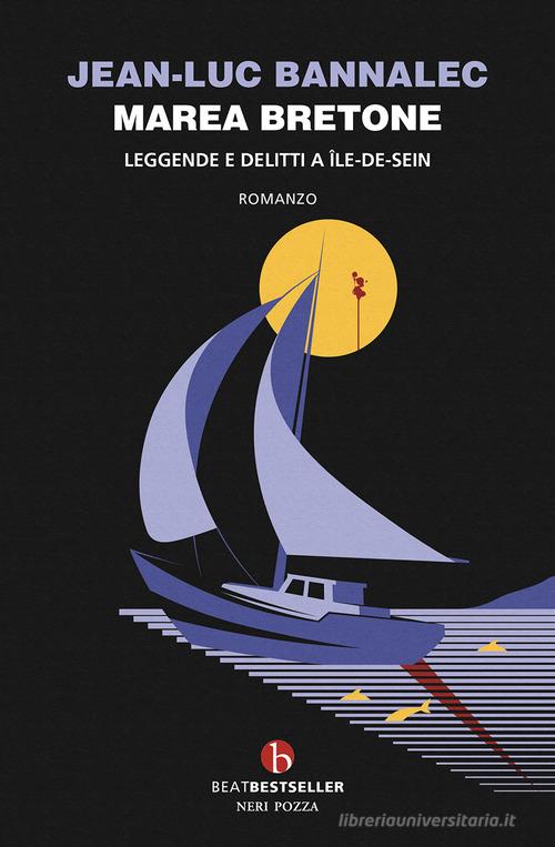 Marea bretone. Leggende e delitti a Île-de-Seim. Il quinto caso del commissario Dupin di Jean-Luc Bannalec edito da BEAT