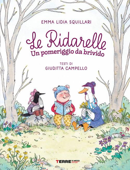 Un pomeriggio da brivido. Le ridarelle. Ediz. a colori di Emma Lidia Squillari, Giuditta Campello edito da Terre di Mezzo