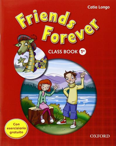 Friends forever. Class book-Workbook. Con espansione online. Per la Scuola elementare vol.1 di Catia Longo, Sue Mohamed edito da Oxford University Press