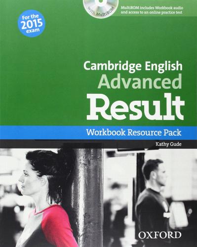 CAE 2015 advanced result. Workbook. Without key. Per le Scuole superiori. Con CD-ROM. Con espansione online edito da Oxford University Press