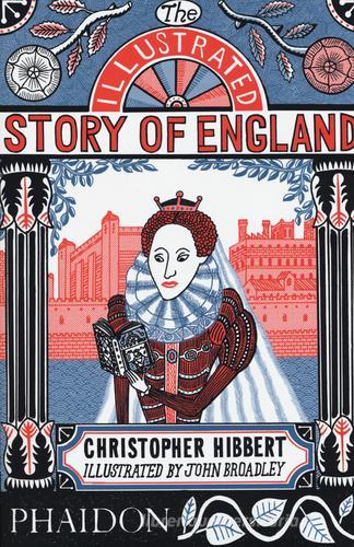 The illustrated story of England. Ediz. a colori di Christopher Hibbert edito da Phaidon
