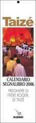 Taizé. Calendario segnalibro 2006 edito da Elledici