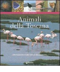 Animali della Toscana di Erasmo D'Angelis edito da Giunti Editore