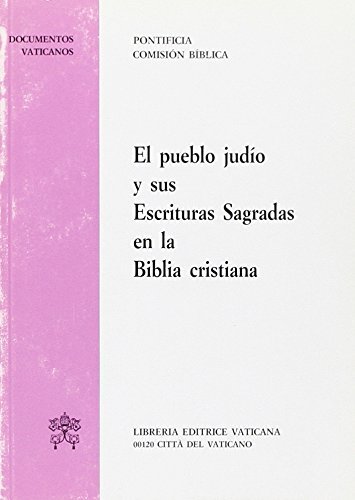 Pueblo judio y sus Escrituras Sagradas en la Biblia cristiana (El) edito da Libreria Editrice Vaticana