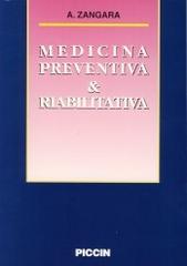 Medicina preventiva e riabilitativa di Aldo Zangara edito da Piccin-Nuova Libraria