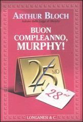 Buon compleanno, Murphy! di Arthur Bloch edito da Longanesi