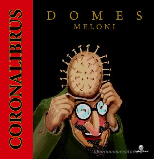 «Coronalibrus» di Domenico Meloni edito da Hatria Edizioni