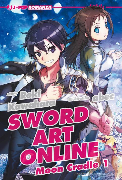 Moon cradle 1. Sword art online vol.19 di Reki Kawahara edito da Edizioni BD