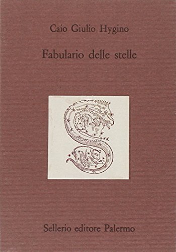 Fabulario delle stelle di Igino l'Astronomo edito da Sellerio Editore Palermo