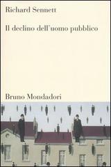 Il declino dell'uomo pubblico di Richard Sennett edito da Mondadori Bruno