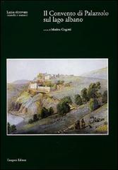 Il Convento di Palazzolo sul lago Albano. Con CD-ROM di Marina Cogotti edito da Gangemi Editore