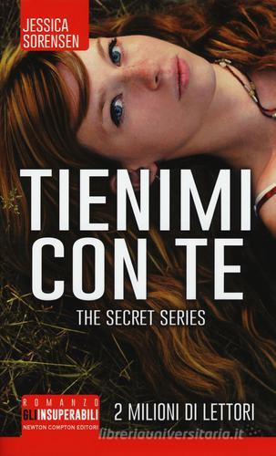 Tienimi con te. The Secret Trilogy di Jessica Sorensen edito da Newton Compton Editori