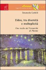 Eidos, tra diversità e molteplicità. Uno studio dal Parmenide di Platone di Emanuela Cardelli edito da Aracne