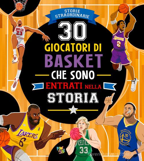 30 giocatori di basket che sono entrati nella storia edito da Pane e Sale