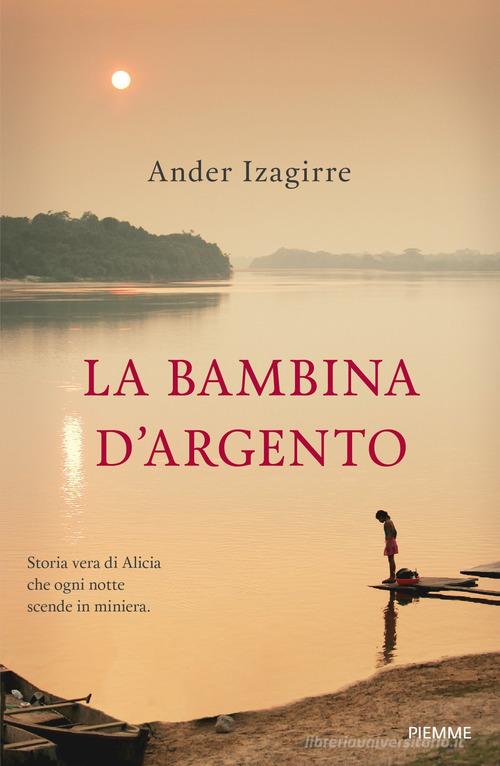 La bambina d'argento di Ander Izagirre edito da Piemme