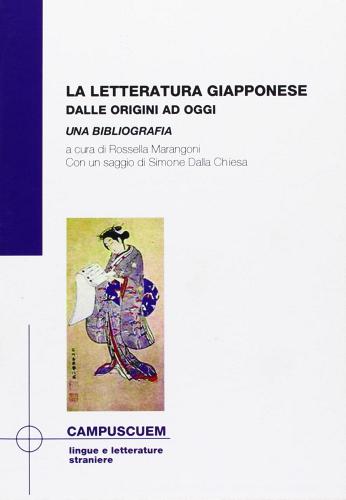 La letteratura giapponese dalle origini ad oggi. Una bibliografia di Rossella Marangoni edito da CUEM