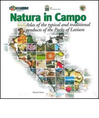 Natura in campo, atlas of the typical and traditional products of the parks of Latium edito da Palombi Editori