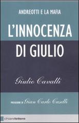 L' innocenza di Giulio. Andreotti e la mafia di Giulio Cavalli edito da Chiarelettere