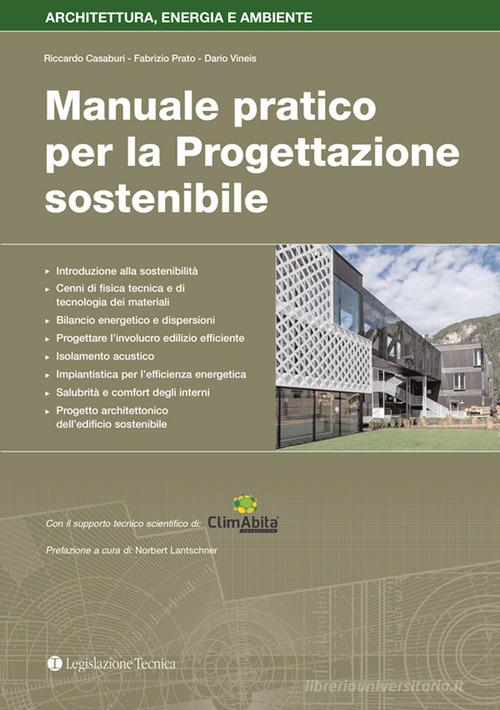 Manuale pratico per la progettazione sostenibile di Dario Vineis, Riccardo Casaburi, Fabrizio Prato edito da Legislazione Tecnica