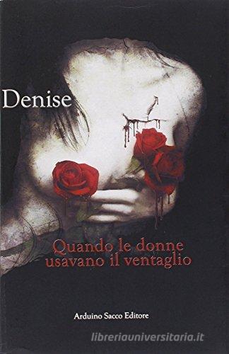 Qunado le donne usavano il ventaglio di Denise Simonetti edito da Sacco