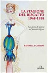 La stagione del riscatto di Raffaella Gozzini edito da De Ferrari