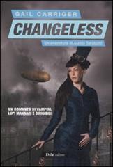 Changeless. Il protettorato del parasole vol.2 di Gail Carriger edito da Dalai Editore